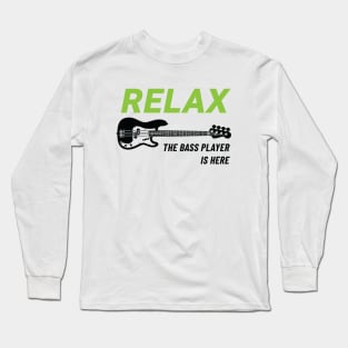 Relax The Bass Player Is Here P-Style Bass Guitar Light Theme Long Sleeve T-Shirt